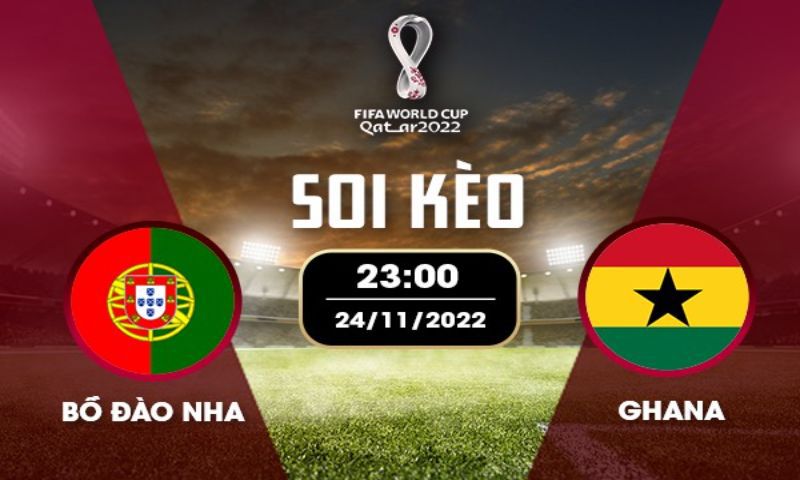 Soi kèo Bồ Đào Nha vs Ghana