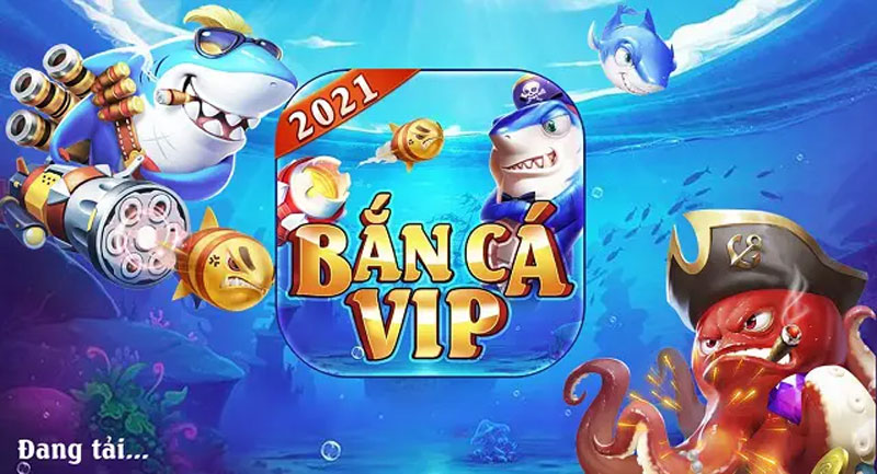 Bắn cá VIP 