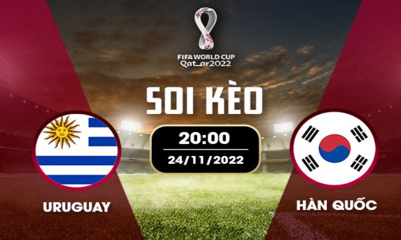 Soi kèo Uruguay vs Hàn Quốc