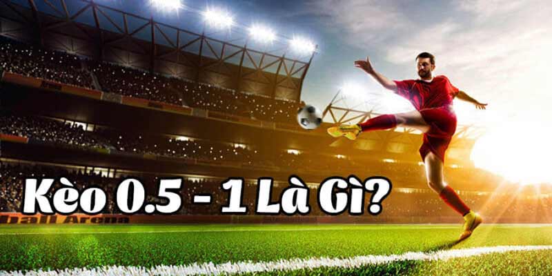 Kèo tài xỉu 0.5-1 là gì